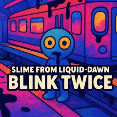 | BLINK TWICE
