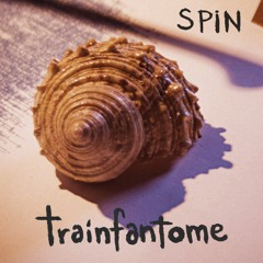 Trainfantome - Spin