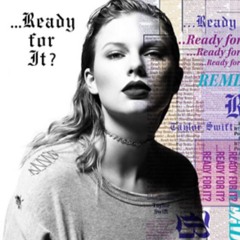 Taylor Swift - ...Ready For It? (PhormaLux Flip)