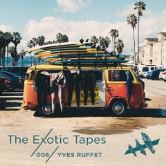 The Exotic Tapes 008 <> Yves Ruffet
