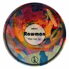 KRD431. Rawman - Hot Cue (Original Mix)
