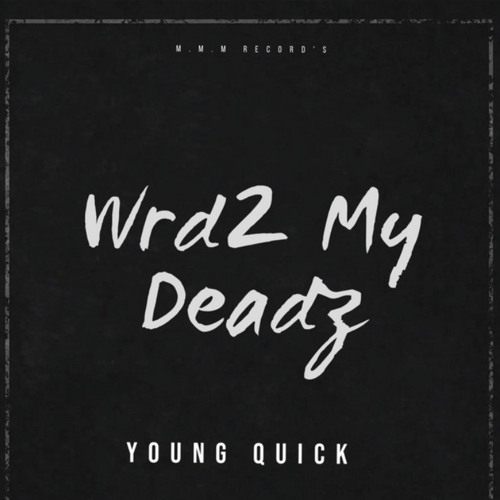 Young Quick - Wrd2 My Deadz
