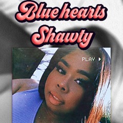 blue hearts shawty
