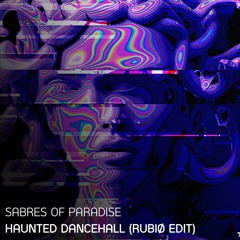 Sabres of Paradise - Haunted Dancehall (RUBIØ Edit) - FREE DOWNLOAD
