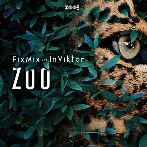 FixMix & InViktor - Zoo ( Out now on Zoo Music )