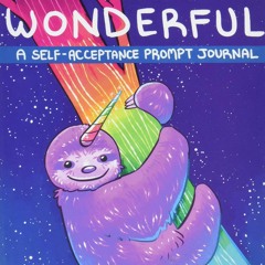 EPUB It?s Your Weirdness that Makes You Wonderful: A Self-Acceptance Prompt Jour