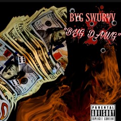 BYG DAWG