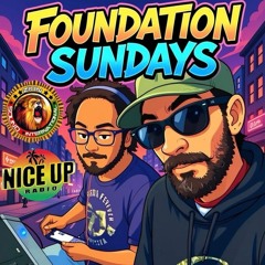 Foundation Sundays on Nice Up Radio 12/7/2025