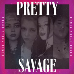 PRETTY SAVAGE (Acapella Cover by 3NITY & BTRIX)