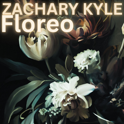 Zachary Kyle - Floreo