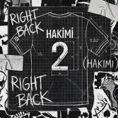 Right Back (Hakimi) prod. fukk2beatz, youngmuffa