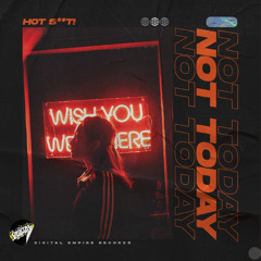 Hot Shit! - Not Today | OUT NOW