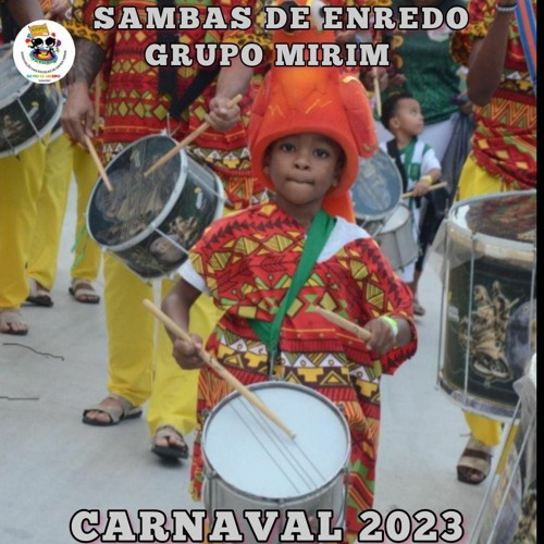 SAMBAS DE ENREDO ESCOLAS MIRINS - CARNAVAL 2023