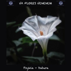 2. Psykia - Datura (150 BPM) VA Flores Venenum - Metacortex Records
