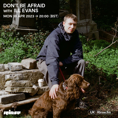 Don't Be Afraid with ILL EVANS - 10 April 2023