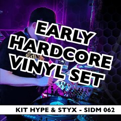 Early Hardcore Vinyl Mix - Kit Hype B2B Styx | Styx in da Mix - 062