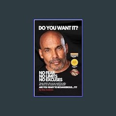 $$EBOOK ✨ Do You Want It? No Fear, No Limits, No Excuses     Kindle Edition PDF eBook