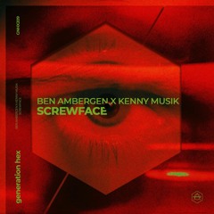 Ben Ambergen x Kenny Musik - Screwface
