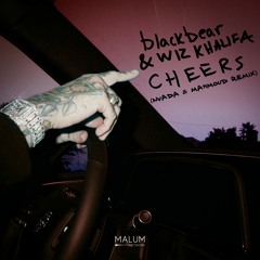 blackbear & Wiz Khalifa - Cheers (NVADA & Mahmoud Remix) FREE DOWNLOAD