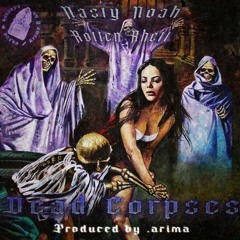 DEAD CORPSES FT: ROTTEN RHETT (PROD: .ARIMA)