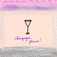 Champagne, Please!