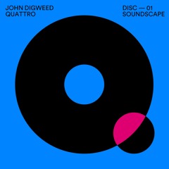 John Digweed - Quattro - Soundscape Minimix