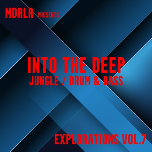 MDRLR - INTO THE DEEP - Explorations Vol.7
