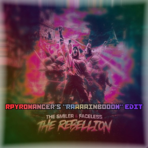 The Smiler & Faceless - The Rebellion | rPyromancer's "RAAAAINBOOOW" Edit