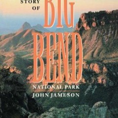 kindle onlilne The Story of Big Bend National Park