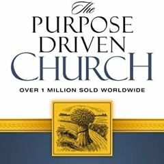 ACCESS EBOOK EPUB KINDLE PDF The Purpose Driven Church: Growth Without Compromising Your Mission/ Up