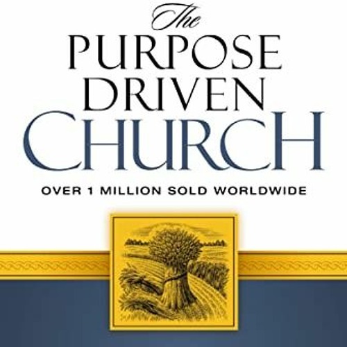[GET] EPUB KINDLE PDF EBOOK The Purpose Driven Church: Growth Without Compromising Yo