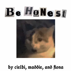 be honest