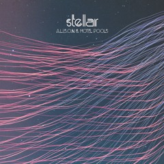 A.L.I.S.O.N & Hotel Pools - Stellar