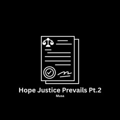 Hope Justice Prevails Pt.2