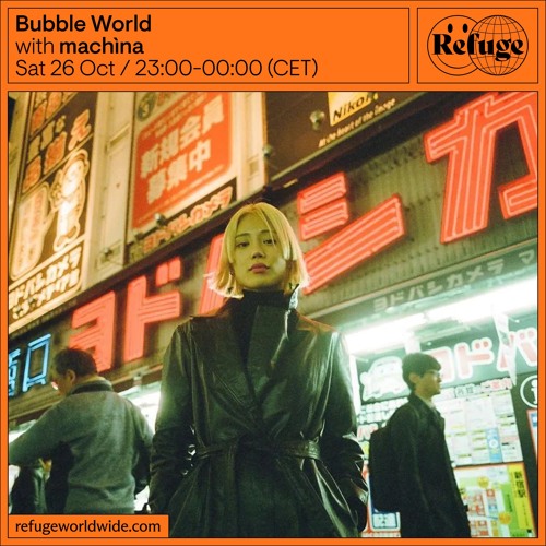 Bubble World - machìna - 26 Oct 2024