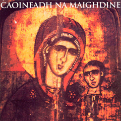 Caoineadh Na Maighdine