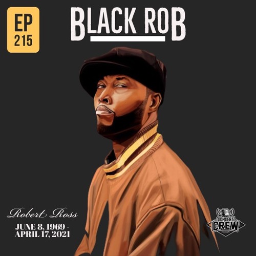 Concert Crew Podcast - Episode 215: Black Rob