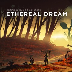 Artificial.Music & ASHUTOSH - Ethereal Dream