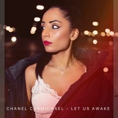 Chanel Carmichael - Let us Awake