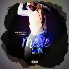 Mexe Bem (feat. DJ Habias)