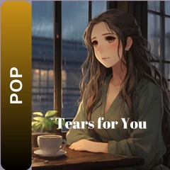 Tears For You