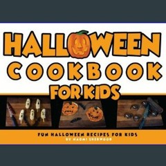 [EBOOK] 📕 Halloween Cookbook For Kids: Fun Halloween Recipes For kids (Cookbooks for Kids) EBOOK #