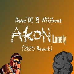 Akon - Lonely (Dave´D! & Nikibeat 2k20 Rework) (FREE DOWNLOAD)