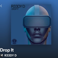 R33DY D Drop It.