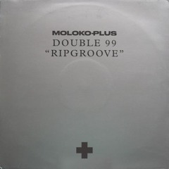 Double 99 - RipGroove (Moloko Plus 2024 edit)