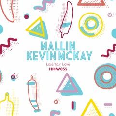 Mallin, Kevin McKay - Lose Your Love (Extended Mix)