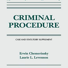 [ACCESS] KINDLE 📪 Criminal Procedure: 2018 Case and Statutory Supplement by  Erwin C