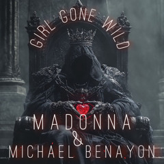 Madonna - Girl Gone Wild - Michael Benayon