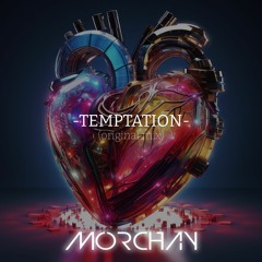 MORCHAY - Temptation (Original Mix)