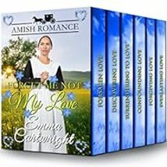 [Get] KINDLE PDF EBOOK EPUB Forget Me Not My Love: Amish Romance - 6 Book Series Box